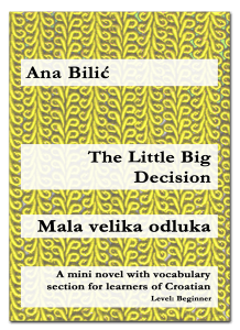 Ana Bilić: The Little Big Decision / Mala velika odluka - Mini-Novel