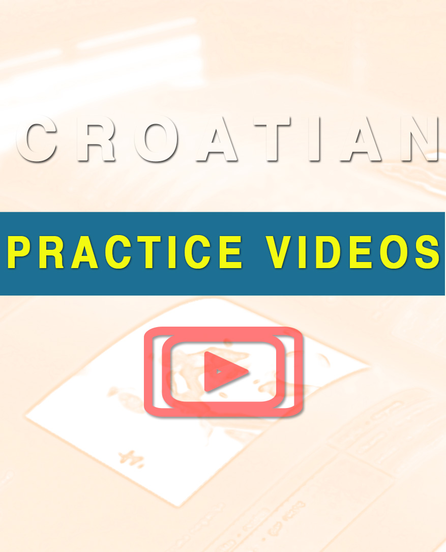 Croatian Made Easy - Practice Videos