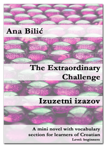 Ana Bilic: The Extraordinary Challenge / Izuzetni izazov - Mini Novel