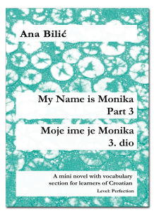 Ana Bilic: My Name is Monika - Part 3 / Moje ime je Monika, 3. dio