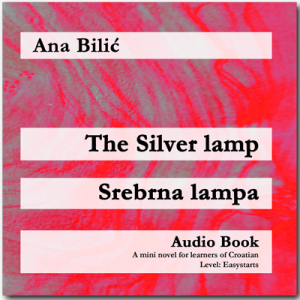 Ana Bilic: The Silver Lamp / Srebrna lampa - Audio Book