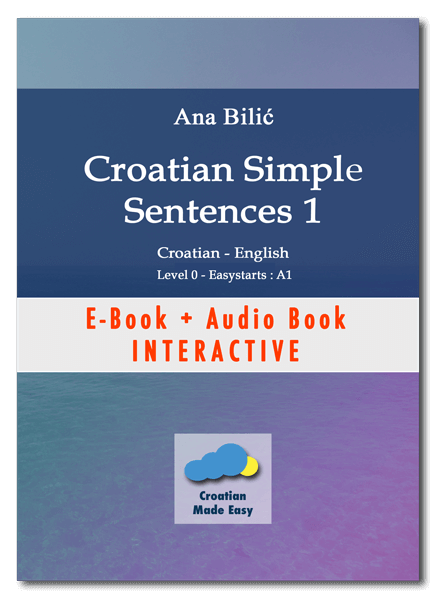 Ana Bilic: Croatian Simple Sentences 1 - Interactive E-Book with Audio