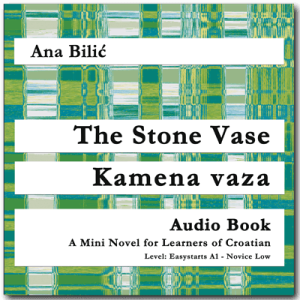 Ana Bilic: The Stone Vase / Kamena vaza - Audiobook