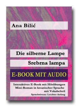 Ana Bilić: Die silberne Lampe / Srebrna lampa - Interaktives E-Book mit Audio