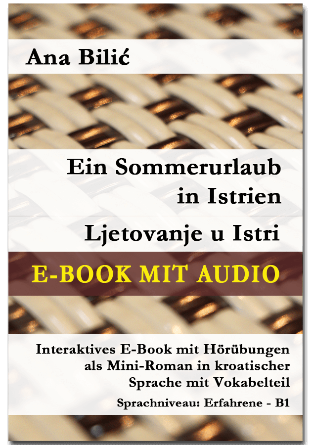 Ana Bilić: Ein Sommerurlaub in Istrien / Ljetovanje u Istri - Interaktives E-Book mit Audio