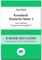 Ana Bilić: Kroatisch Einfache Sätze 1 - interaktives E-Book mit Audio, A1 - Anfänger